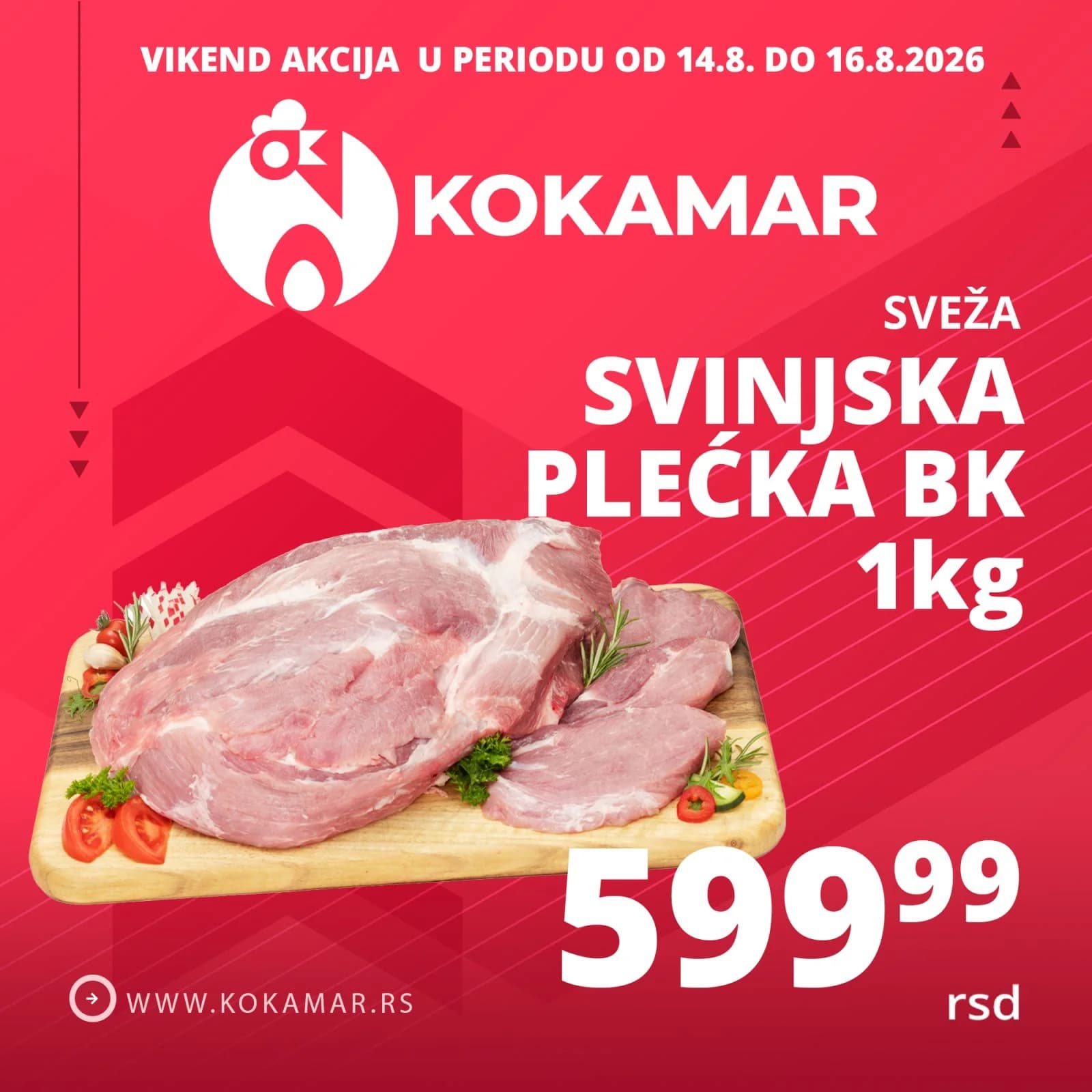 Vikend akcija Kokamar – svinjska plećka BK 1kg 599,99 rsd (14.08.–16.08.2026.)