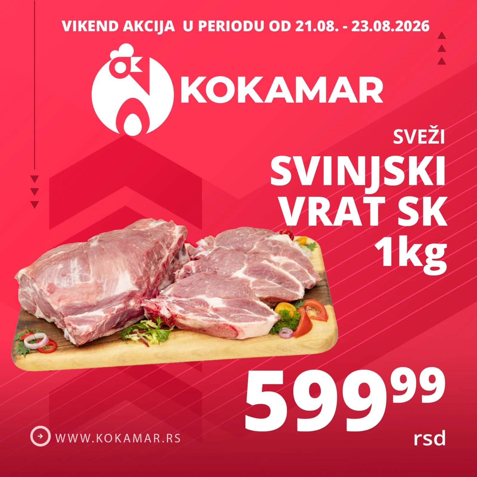 Vikend akcija Kokamar – svinjski vrat SK 1kg 599,99 rsd (21.08.–23.08.2026.)